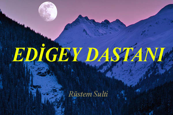 Edigey Destanı - Rustem Sulti Latin-Latin-Kiril-105s